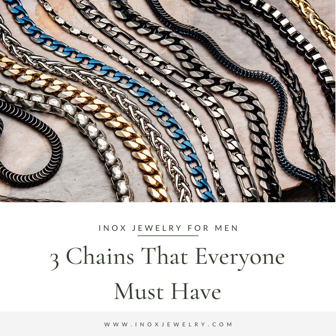 3 Chains That Everyone Must Have in their Collection - INOX Jewelry for Men