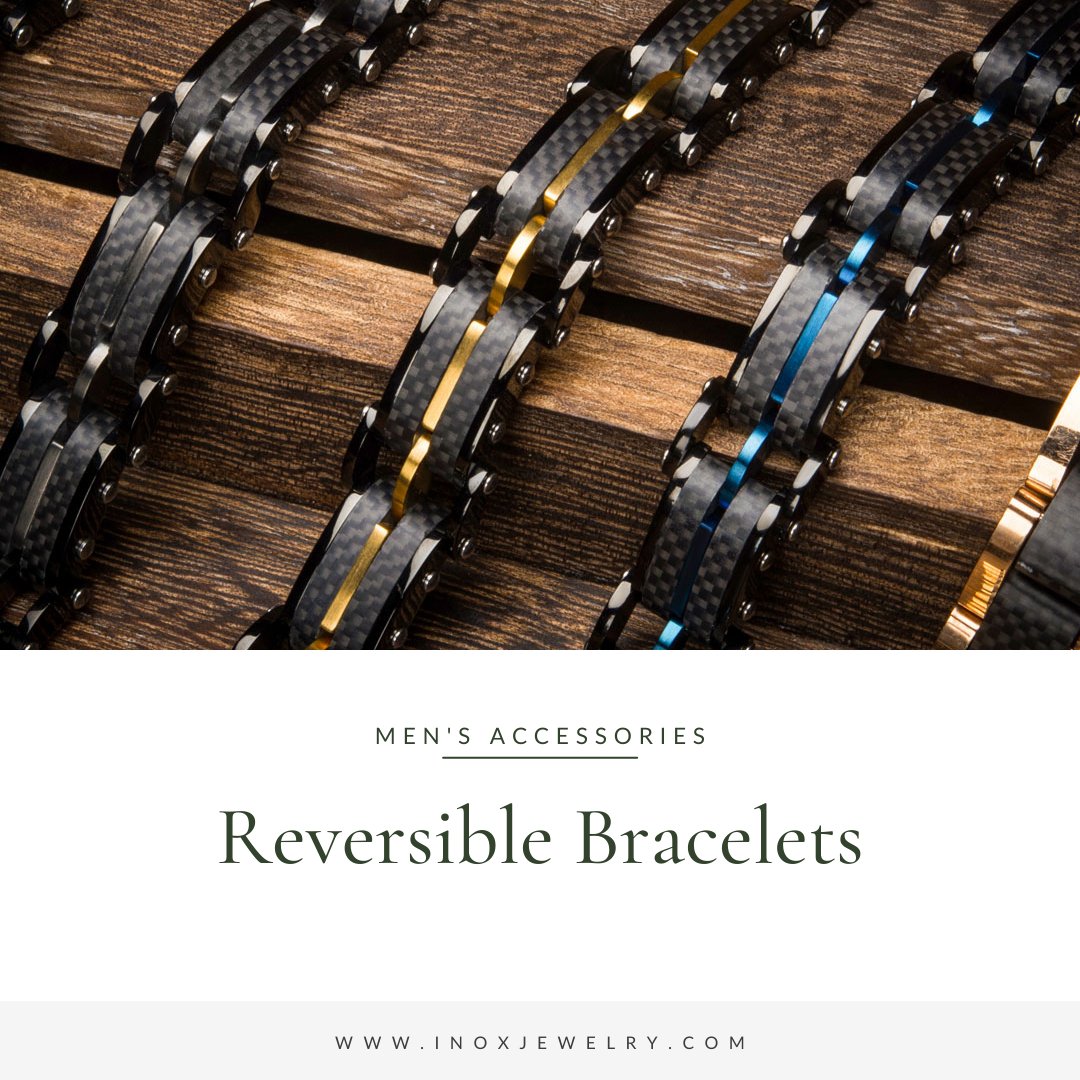 Five Must Have Reversible Bracelets and Their Benefits - INOX Jewelry for Men