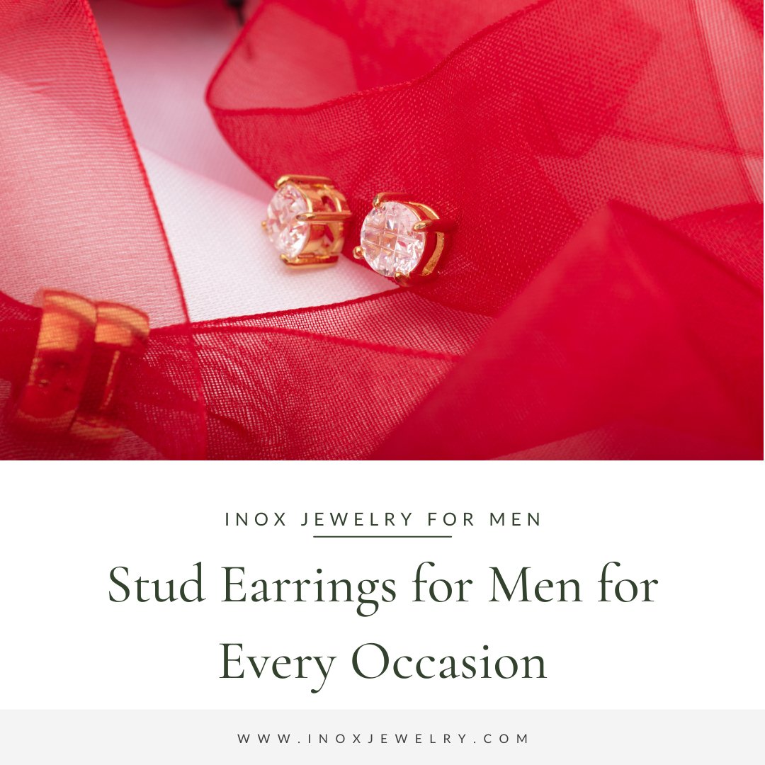 Stud Earrings for Men for Every Occasion - INOX Jewelry for Men