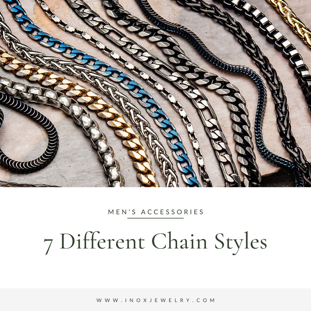 7 Different Chain Styles Which Will Make You Stand Out - INOX Jewelry for Men