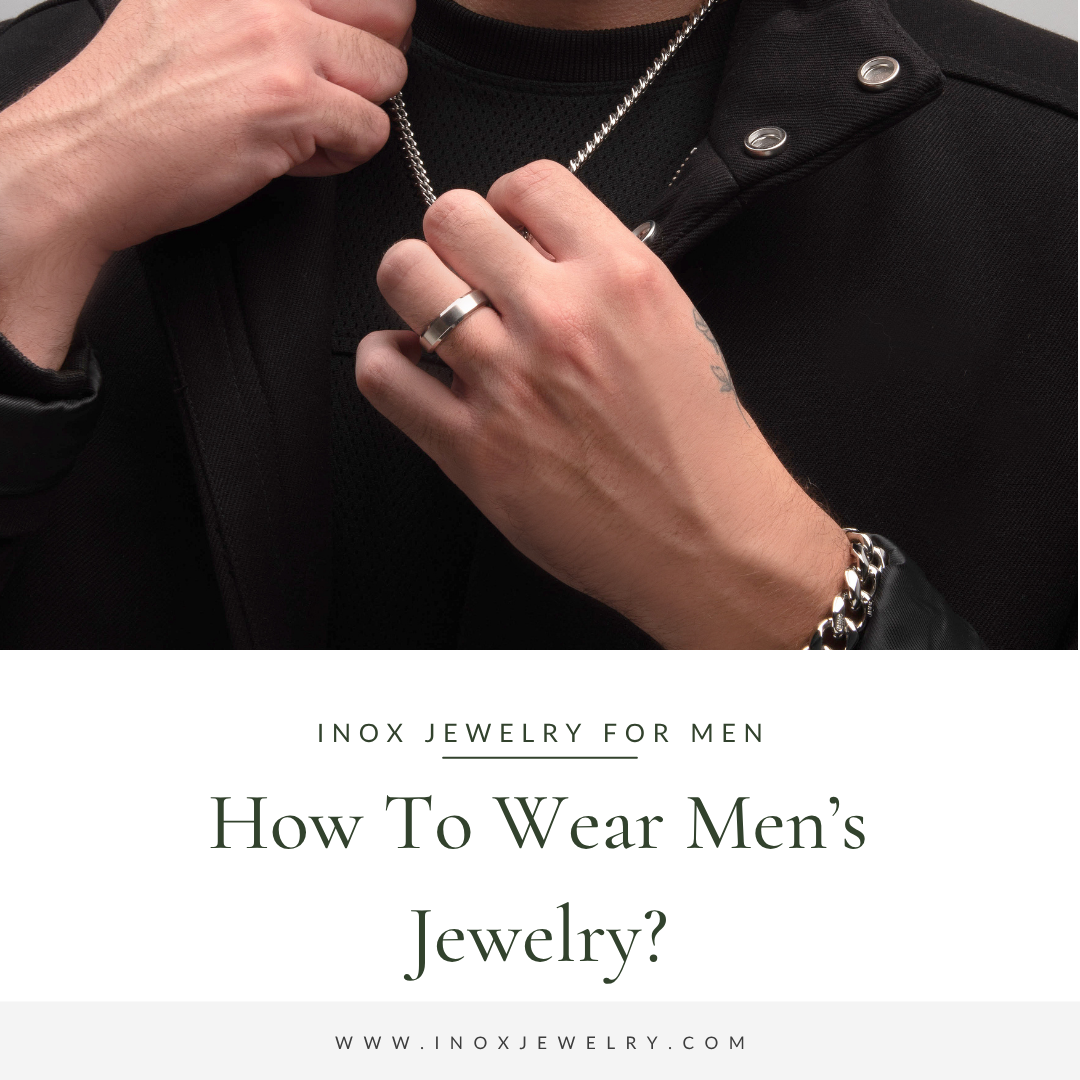 How to Wear Men’s Jewelry: A Guide to Effortless Style