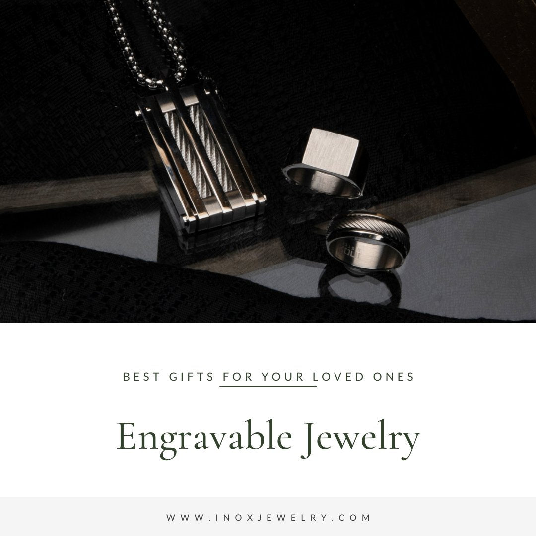 Best Gift for Your Loved Ones - Engravable Jewelry from INOX - INOX Jewelry for Men