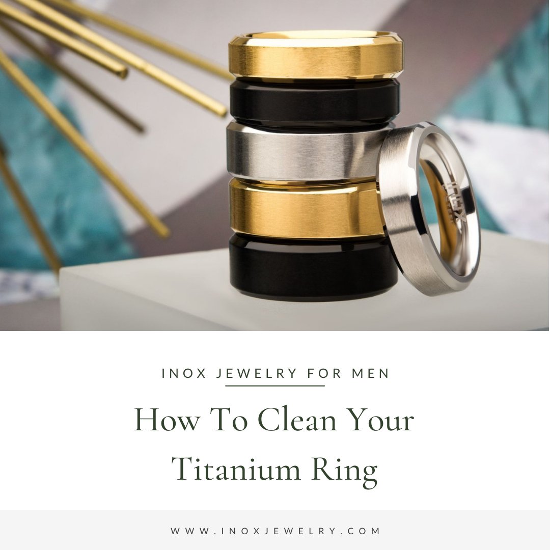 How to Clean and Care for Titanium Jewelry? - INOX Jewelry for Men