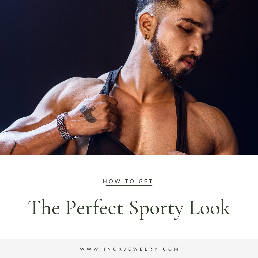 How To Get The Perfect Sporty Look - INOX Jewelry for Men