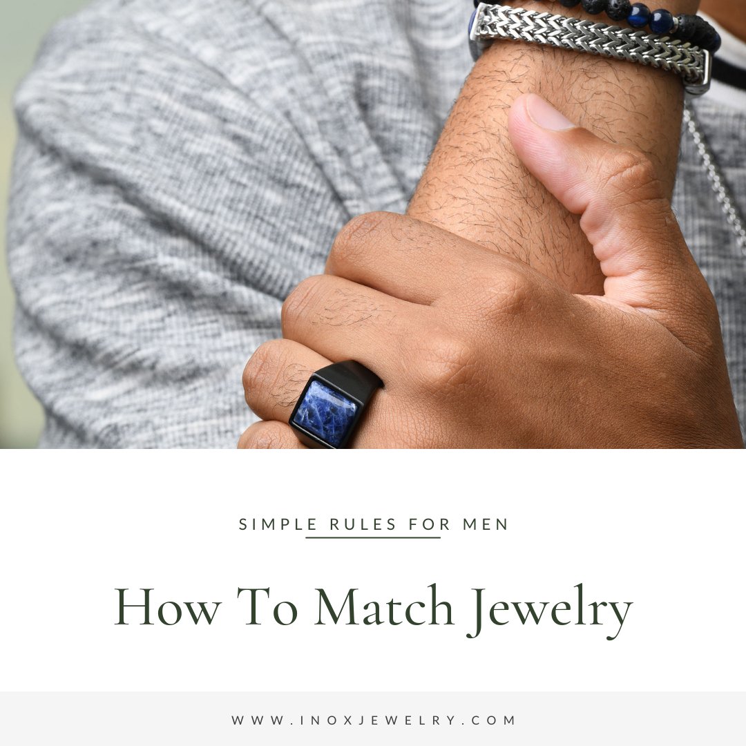 How To Match Jewelry? - Simple Rules For Men - INOX Jewelry for Men