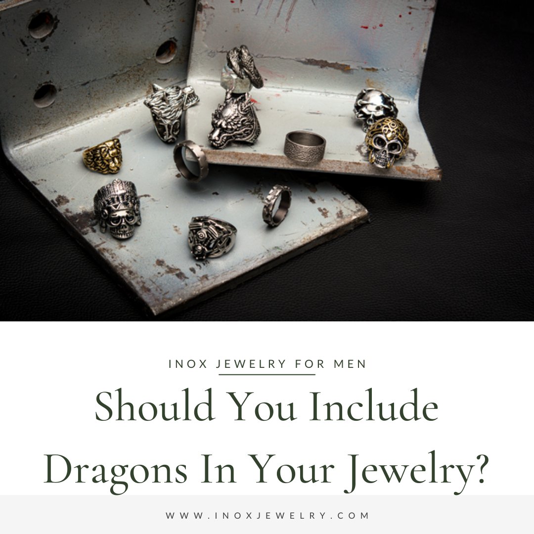 Should You Include Dragons In Your Jewelry? - INOX Jewelry for Men