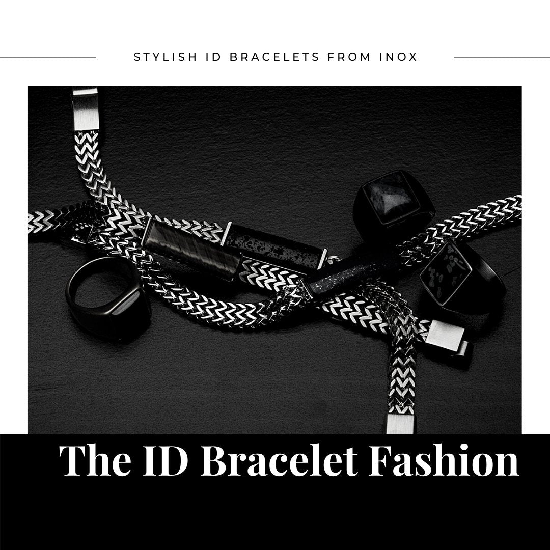 The ID Bracelet Fashion - INOX Jewelry for Men